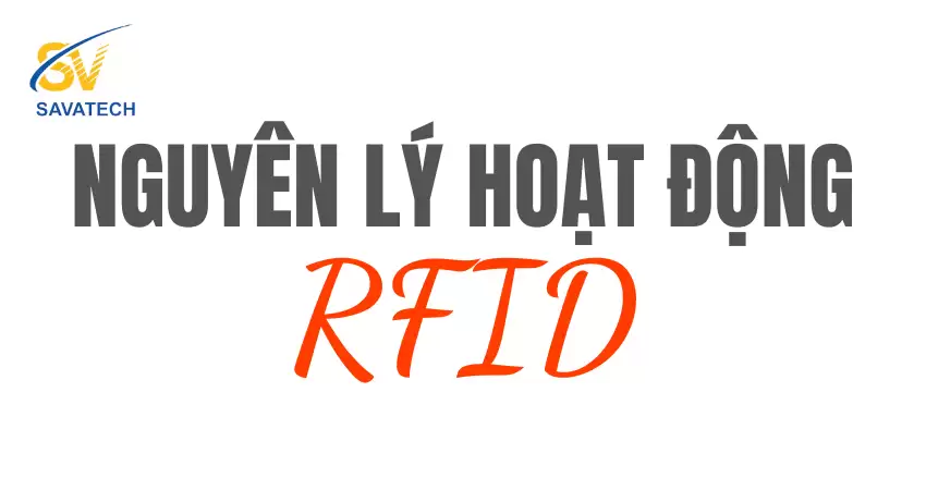 TÌM HIỂU VỀ NGUYÊN LÝ HOẠT ĐỘNG CỦA CÔNG NGHỆ RFID TÌM HIỂU VỀ NGUYÊN LÝ HOẠT ĐỘNG CỦA CÔNG NGHỆ RFID