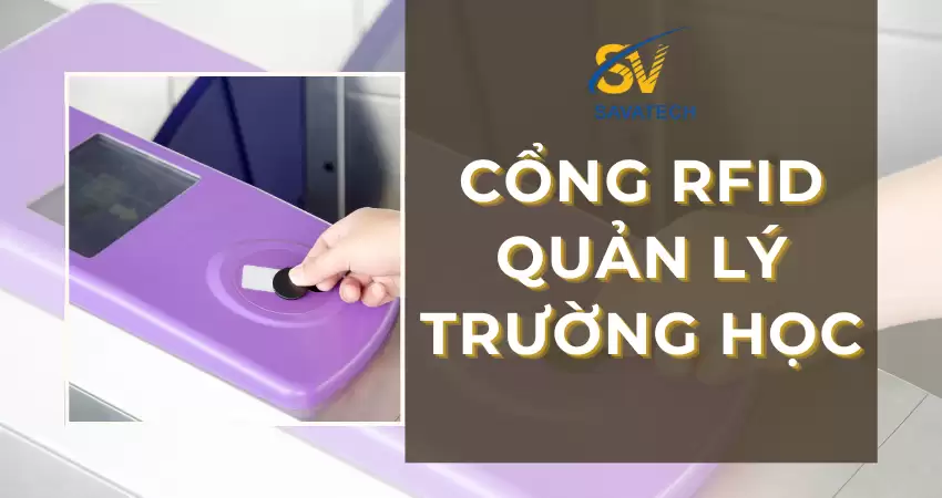 ỨNG DỤNG CỔNG RFID VÀO QUẢN LÝ TẠI TRƯỜNG HỌC ỨNG DỤNG CỔNG RFID VÀO QUẢN LÝ TẠI TRƯỜNG HỌC