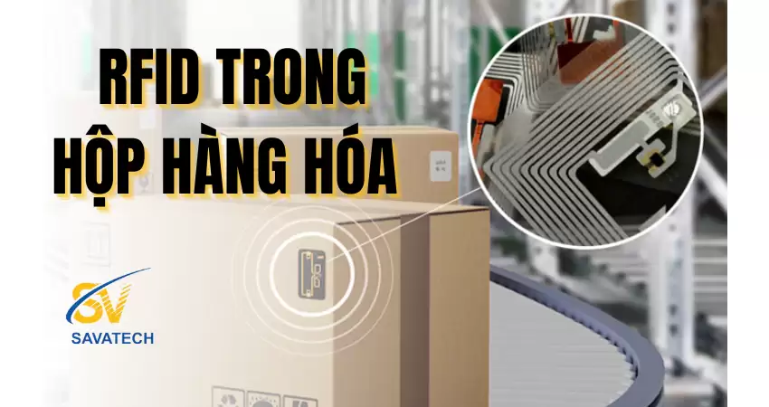 TẠI SAO NÊN ĐẶT TEM NHÃN RFID TRONG HỘP HÀNG HÓA TẠI SAO NÊN ĐẶT TEM NHÃN RFID TRONG HỘP HÀNG HÓA