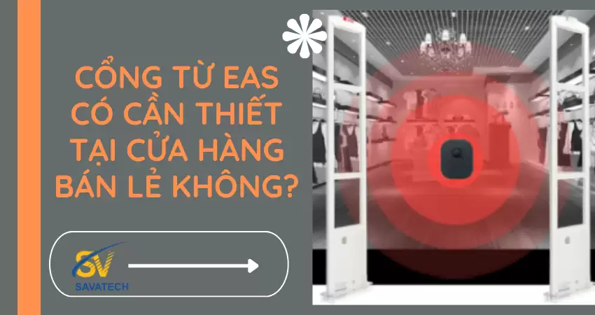 CỔNG TỪ AN NINH EAS CẦN THIẾT TẠI CỬA HÀNG BÁN LẺ CỔNG TỪ AN NINH EAS CẦN THIẾT TẠI CỬA HÀNG BÁN LẺ