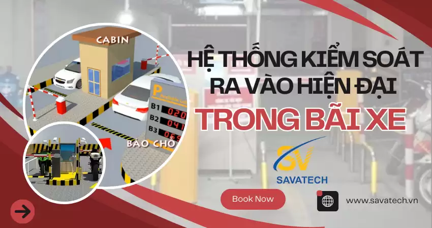 HỆ THỐNG KIỂM SOÁT RA VÀO HIỆN ĐẠI TRONG BÃI XE HỆ THỐNG KIỂM SOÁT RA VÀO HIỆN ĐẠI TRONG BÃI XE